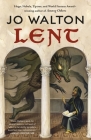 Lent: A Novel of Many Returns By Jo Walton Cover Image