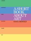 A Short Book About Art By Dana Arnold Cover Image