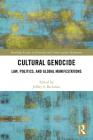Cultural Genocide: Law, Politics, and Global Manifestations (Routledge Studies in Genocide and Crimes Against Humanity) By Jeffrey Bachman (Editor) Cover Image