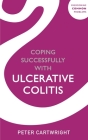 Coping successfully with Ulcerative Colitis By Peter Cartwright Cover Image