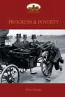 Progress and Poverty: An Inquiry into the Cause of Increase of Want with Increase of Wealth: The Remedy Cover Image