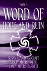 Word of Hope and Ruin: Book 3 By Susan Alford Ashcraft, Candace Alford Barnett, Lesley Alford Smith Cover Image