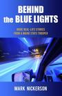 Behind The Blue Lights By Mark E. Nickerson Cover Image