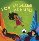 Los Ángeles de Adriana By Ruth Goring, Erika Meza (Illustrator) Cover Image