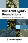 ORGANIC agility Foundations: Leadership and Organization By Andrea Tomasini Cover Image