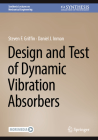 Design and Test of Dynamic Vibration Absorbers (Synthesis Lectures on Mechanical Engineering) By Steven F. Griffin, Daniel J. Inman Cover Image