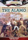 A Primary Source Investigation of the Alamo (Uncovering American History) By Janey Levy, Susanna Keller Cover Image