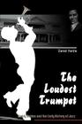 The Loudest Trumpet: Buddy Bolden and the Early History of Jazz Cover Image