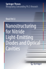 Nanostructuring for Nitride Light-Emitting Diodes and Optical Cavities (Springer Theses) Cover Image