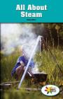 All about Steam (Rosen Real Readers: Stem and Steam Collection) By Nancy Hicer Cover Image