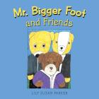 Mr. Bigger Foot and Friends Cover Image