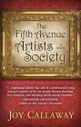 The Fifth Avenue Artists Society By Joy Callaway Cover Image