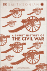A Short History of the Civil War By DK Cover Image
