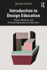 Introduction to Design Education: Theory, Research, and Practical Applications for Educators Cover Image