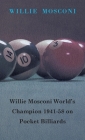 Willie Mosconi World's Champion 1941-58 on Pocket Billiards By Willie Mosconi Cover Image