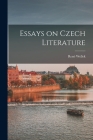 Essays on Czech Literature By René Wellek (Created by) Cover Image