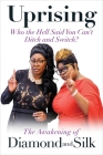 Uprising: Who the Hell Said You Can't Ditch and Switch? -- The Awakening of Diamond and Silk By Diamond & Silk Cover Image