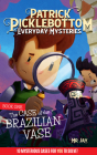 Patrick Picklebottom Everyday Mysteries: Book One: The Case of the Brazilian Vase By MR Jay, Erin Wozniak (Illustrator) Cover Image