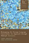 Remapping the Foreign Language Curriculum: An Approach Through Multiple Literacies (Teaching Languages) By Janet Swaffar, Katherine Arens Cover Image