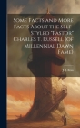 Some Facts and More Facts About the Self-styled 