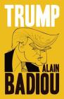Trump By Alain Badiou Cover Image