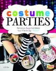 Costume Parties: Planning a Party That Makes Your Friends Say Wow! (Perfect Parties) Cover Image