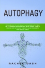 Autophagy: Discover How to Live Healthy and Longer with Your Self-Cleansing Body's Natural Intelligence. Start a Fasting Diet Act Cover Image