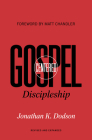 Gospel-Centered Discipleship: Revised and Expanded By Jonathan K. Dodson, Matt Chandler (Foreword by) Cover Image