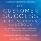 The Customer Success Professional's Handbook Lib/E: How to Thrive in One of the World's Fastest Growing Careers - While Driving Growth for Your Compan Cover Image