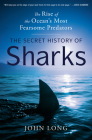 The Secret History of Sharks: The Rise of the Ocean's Most Fearsome Predators Cover Image