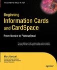 Beginning Information Cards and Cardspace: From Novice to Professional (Expert's Voice in .NET) By Marc Mercuri Cover Image