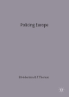 Policing Europe: Co-Operation, Conflict and Control By Bill Hebenton, Terry Thomas Cover Image