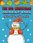 The Big Christmas Coloring Book For Kids 6 Year Old: A Festive Coloring Book Featuring Beautiful Winter Landscapes and Heart Warming Holiday Scenes fo By Sfaxino Books Publishing Cover Image