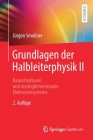 Grundlagen Der Halbleiterphysik II: Nanostrukturen Und Niedrigdimensionale Elektronensysteme By Jürgen Smoliner Cover Image