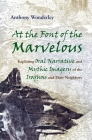 At the Font of the Marvelous: Exploring Oral Narrative and Mythic Imagery of the Iroquois and Their Neighbors Cover Image