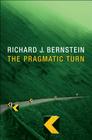 The Pragmatic Turn By Richard J. Bernstein Cover Image