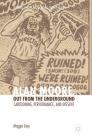 Alan Moore, Out from the Underground: Cartooning, Performance, and Dissent (Palgrave Studies in Comics and Graphic Novels) By Maggie Gray Cover Image