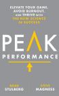 Peak Performance: Elevate Your Game, Avoid Burnout, and Thrive with the New Science of Success Cover Image