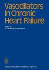 Vasodilators in Chronic Heart Failure By F. Burkart (Contribution by), H. Just (Editor), W. -D Bussmann (Editor) Cover Image