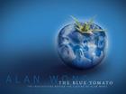 The Blue Tomato: The Inspirations Behind the Cuisine of Alan Wong Cover Image