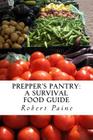 Prepper's Pantry: A Survival Food Guide By Robert Paine Cover Image