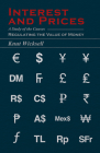 Interest and Prices: A Study of the Causes Regulating the Value of Money By Knut Wicksell Cover Image