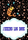 Fishing Log Notebook: Printable Fishing Log Template 110 Page Cover Matte Size 7 X 10 Inches - Pages - All # Fishing Standard Print. Cover Image
