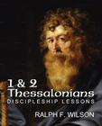 1 and 2 Thessalonians: Discipleship Lessons By Ralph F. Wilson Cover Image