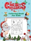 Merry Christmas Coloring Book For kids: Merry Christmas Coloring Book For kids: Fun Children's Christmas Gift or Present for Toddlers & Kids - 40 Beau By Tony Stewart Cover Image