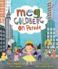 Meg Goldberg on Parade By Andria Warmflash Rosenbaum, Christopher Lyles (Illustrator) Cover Image