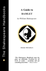 A Guide to Hamlet (Shakespeare Handbooks) By Alistair McCallum Cover Image