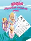 Bloopies alphabet tracing book: Preschool, Pre K, Ages 3-5, ABC print handwriting book, Trace Letters With Bloopies, Workbook For Kids, girl and boys By Handwriting Alphabet Bloopies Book Cover Image