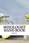 Mixologist Hand Book: Vintage recipes of cocktail for new artisanal mixologist Cover Image