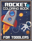 Rocket Coloring Book for Toddlers: Rocket & Space Coloring Book for Toddlers, Gift for Granddaughter Perfect for Color Together. By Coloring Press House Cover Image